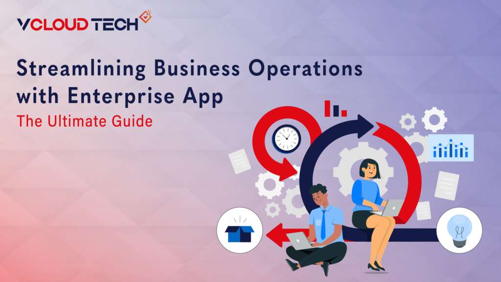 Streamlining Business Operations with Enterprise Apps