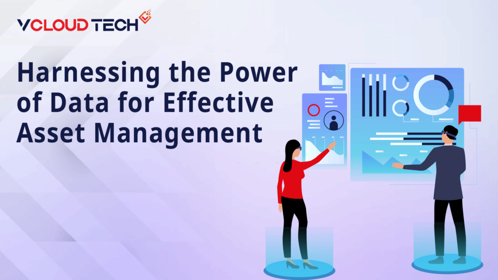 Harnessing the Power of Data for Effective Asset Management