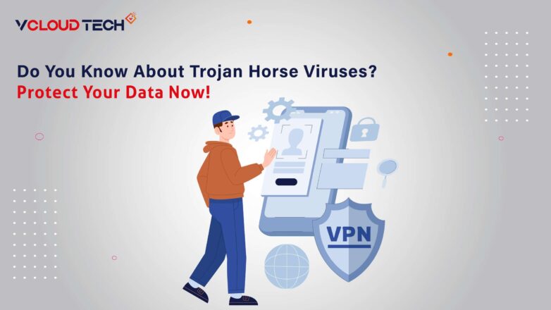 Do You Know About Trojan Horse Viruses