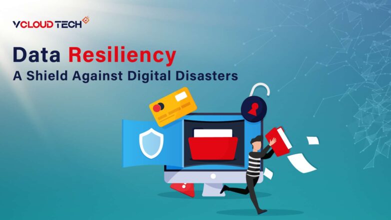 Data Resiliency use to shield Against Digital Disasters