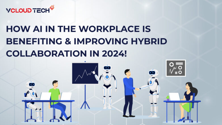 How-AI-in-the-Workplace-is-Benefiting-Improving-Hybrid-Collaboration-in-2024